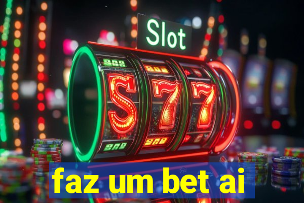 faz um bet ai