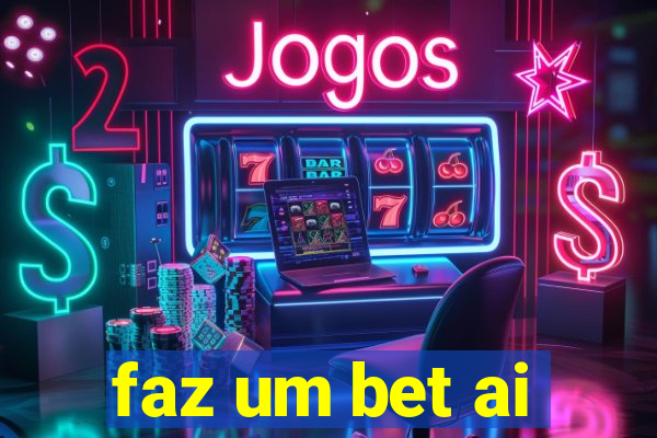 faz um bet ai