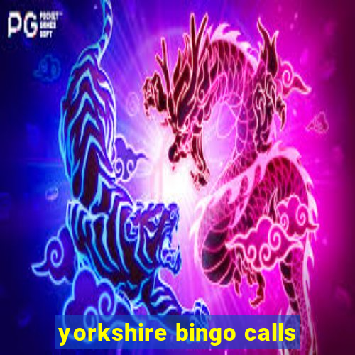 yorkshire bingo calls