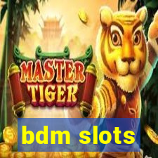 bdm slots