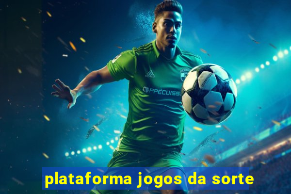 plataforma jogos da sorte