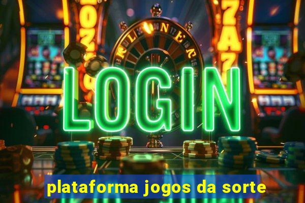 plataforma jogos da sorte