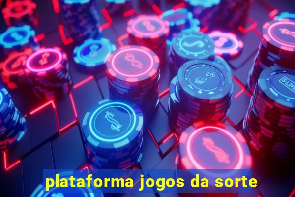 plataforma jogos da sorte