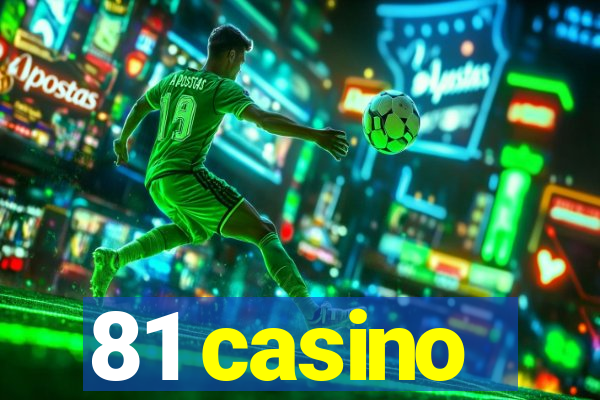 81 casino