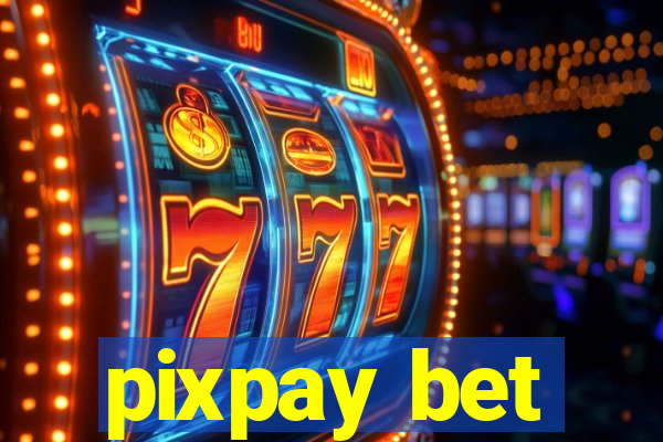 pixpay bet