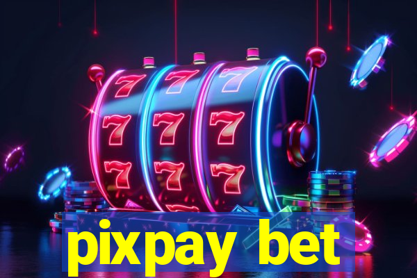 pixpay bet