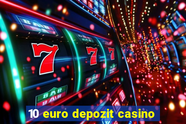 10 euro depozit casino