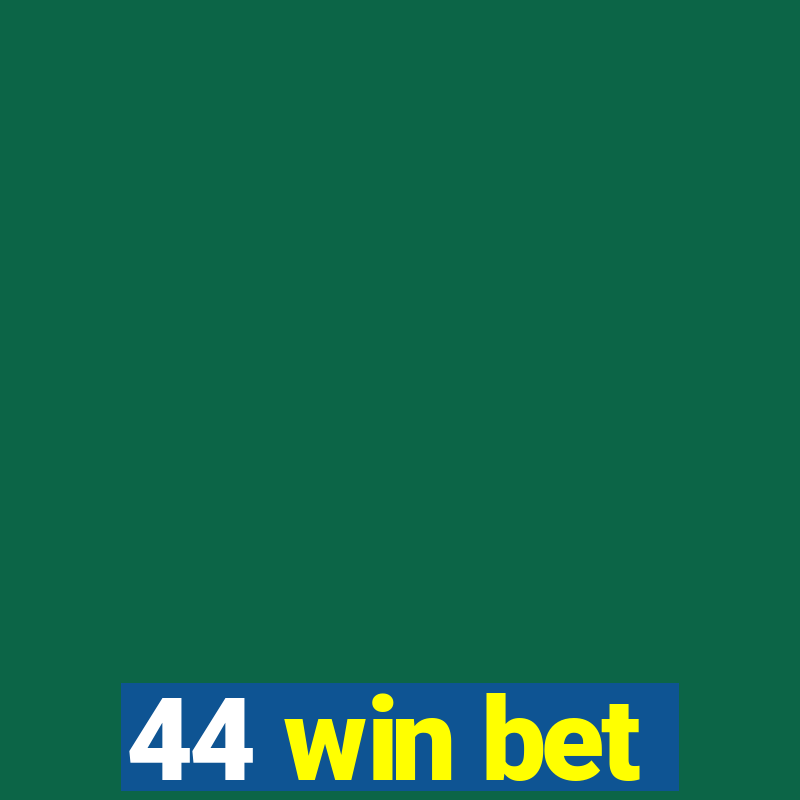 44 win bet