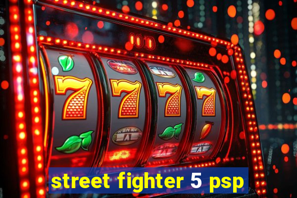 street fighter 5 psp