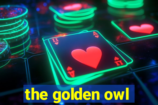 the golden owl