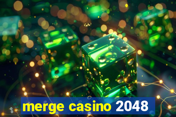 merge casino 2048