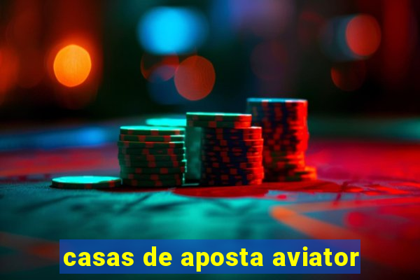 casas de aposta aviator