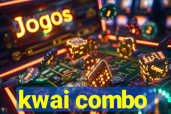 kwai combo