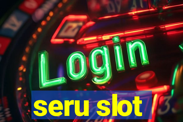 seru slot