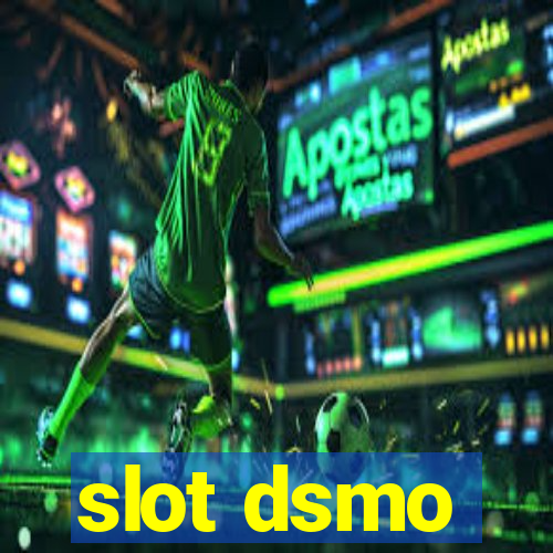 slot dsmo