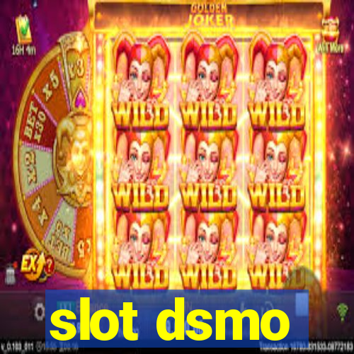 slot dsmo