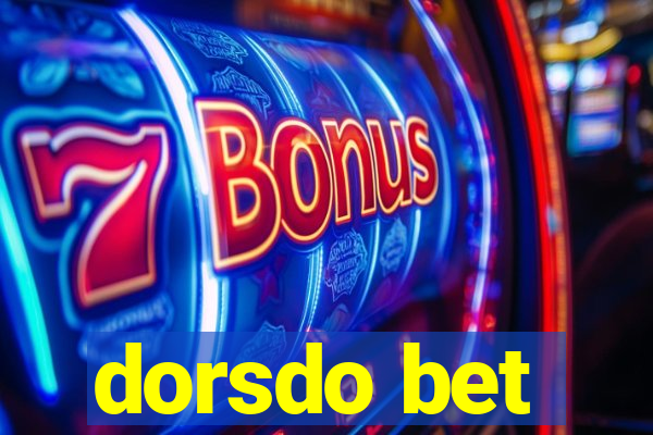 dorsdo bet