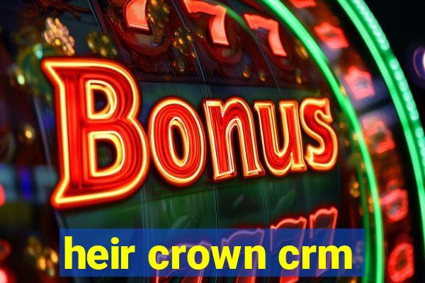 heir crown crm