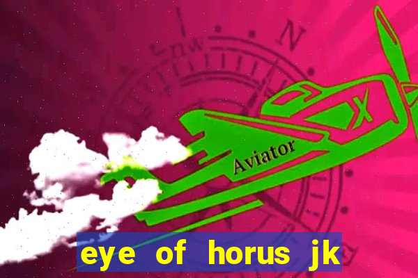 eye of horus jk slot game