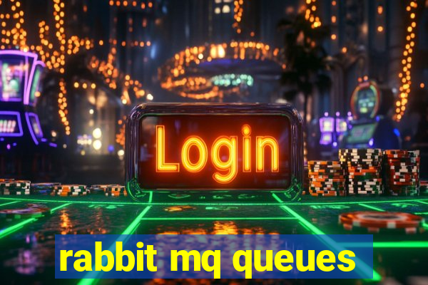 rabbit mq queues