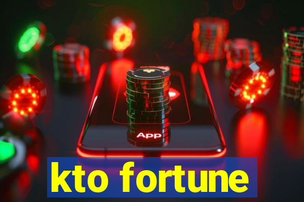 kto fortune