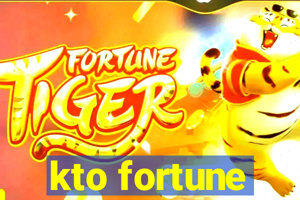 kto fortune