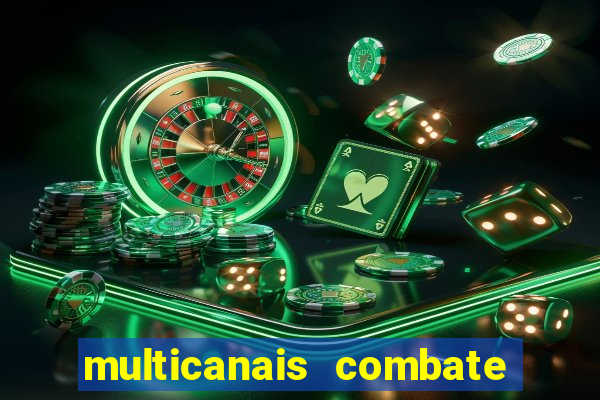 multicanais combate ao vivo