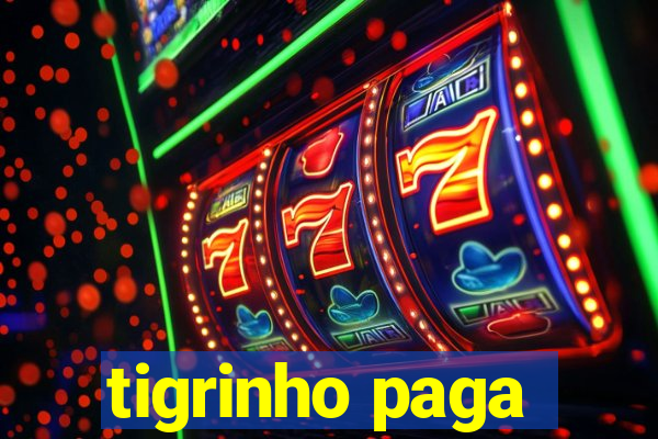 tigrinho paga