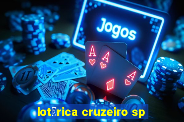 lot茅rica cruzeiro sp