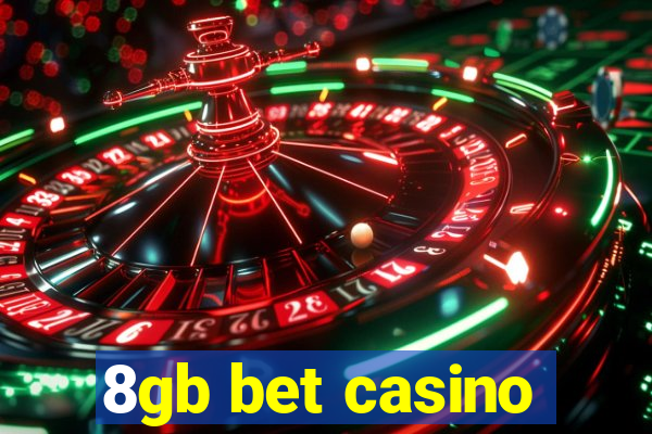 8gb bet casino