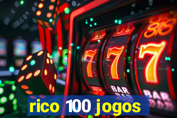 rico 100 jogos