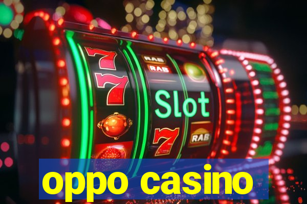 oppo casino