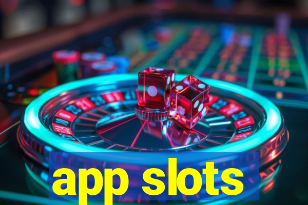 app slots