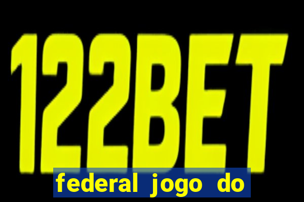 federal jogo do bicho hoje