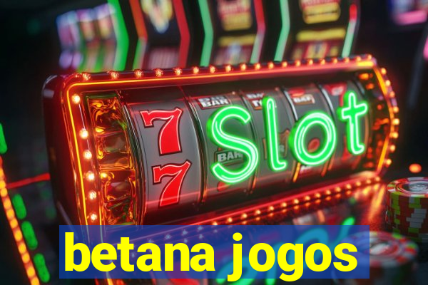 betana jogos