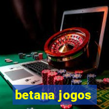 betana jogos