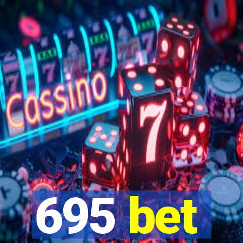 695 bet