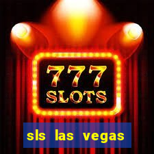 sls las vegas hotel & casino