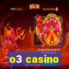 o3 casino