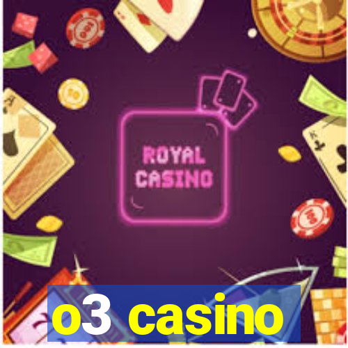 o3 casino