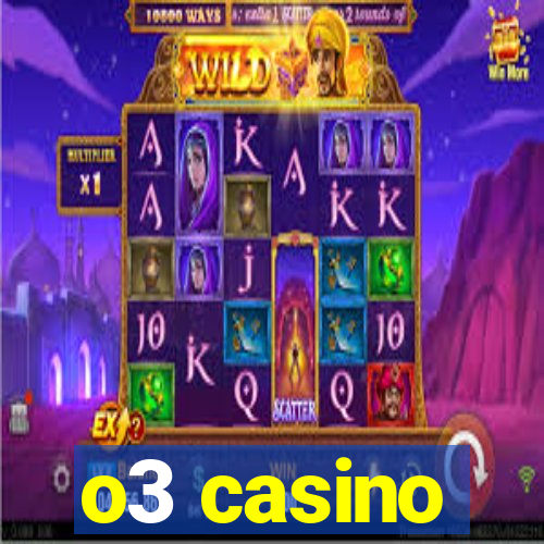 o3 casino