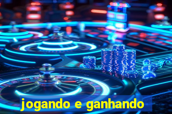 jogando e ganhando