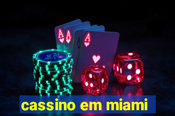 cassino em miami