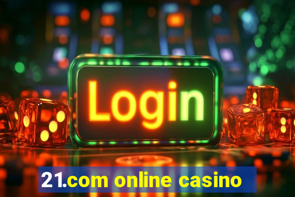 21.com online casino