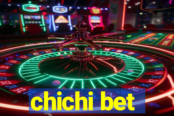 chichi bet