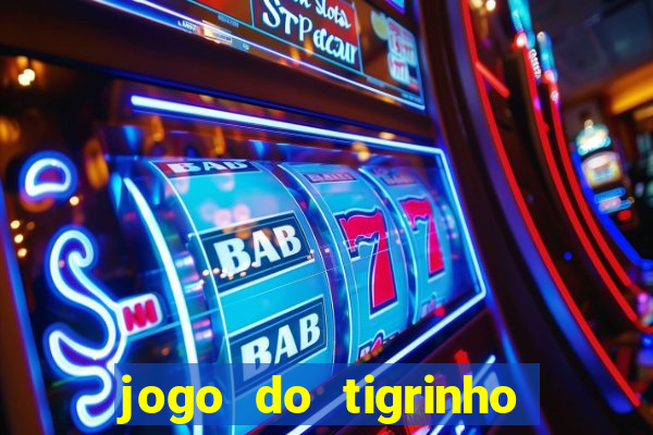 jogo do tigrinho oficial como jogar