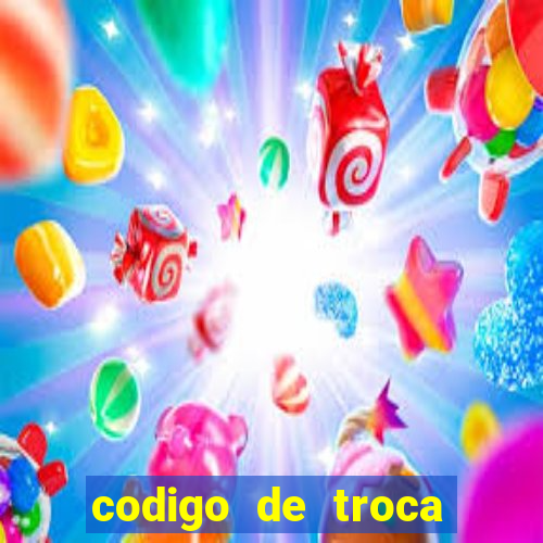 codigo de troca real casino