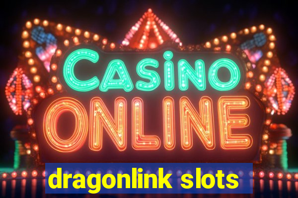 dragonlink slots