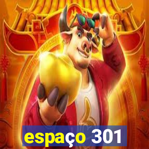 espaço 301