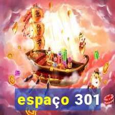 espaço 301